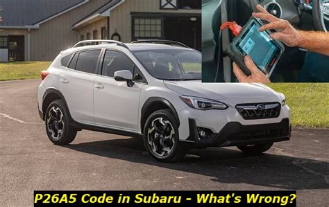 P26A5 kod može biti neugodan problem za vlasnike Subarua, a utvrđivanje izvora problema često može biti komplikovanije jer može poticati bilo gdje između električnih i mehaničkih komponenti vašeg automobila. ... Stvari koje mogu uzrokovati P26A5 kod u Subaru vozilima. Prema službenim dokumentima iz Subaru-a i drugih izvora kao što su …